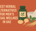 Herbal wellness feature image showing natural ingredients like ginseng and maca with bottle and mortar, titled “Best Herbal Alternatives for Men’s Sexual Wellness in UAE.”