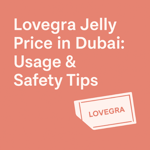 image with the title ‘Lovegra Jelly Price in Dubai: Usage & Safety Tips’ and a simple Lovegra sachet illustration in the bottom-right corner