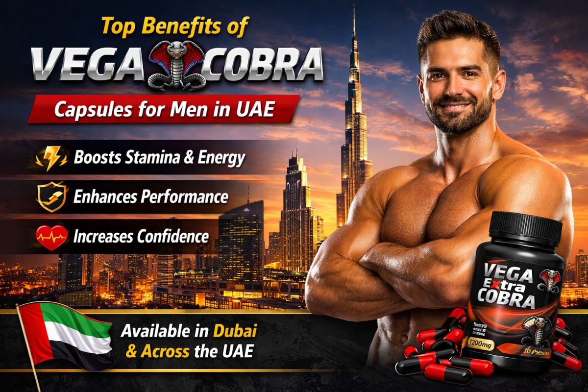 Top Benefits of Vega Extra Cobra Capsules for Men in UAE